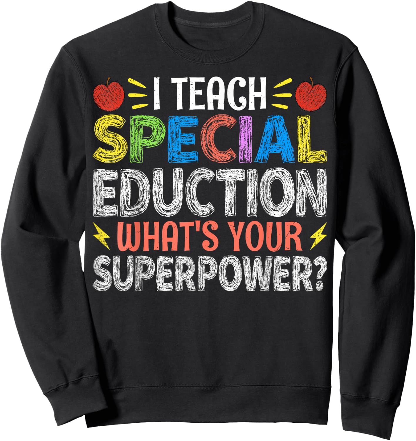 I Teach Special Education - SPED Special Education Teacher Women Sweatshirt - Sweatshirt | Black
