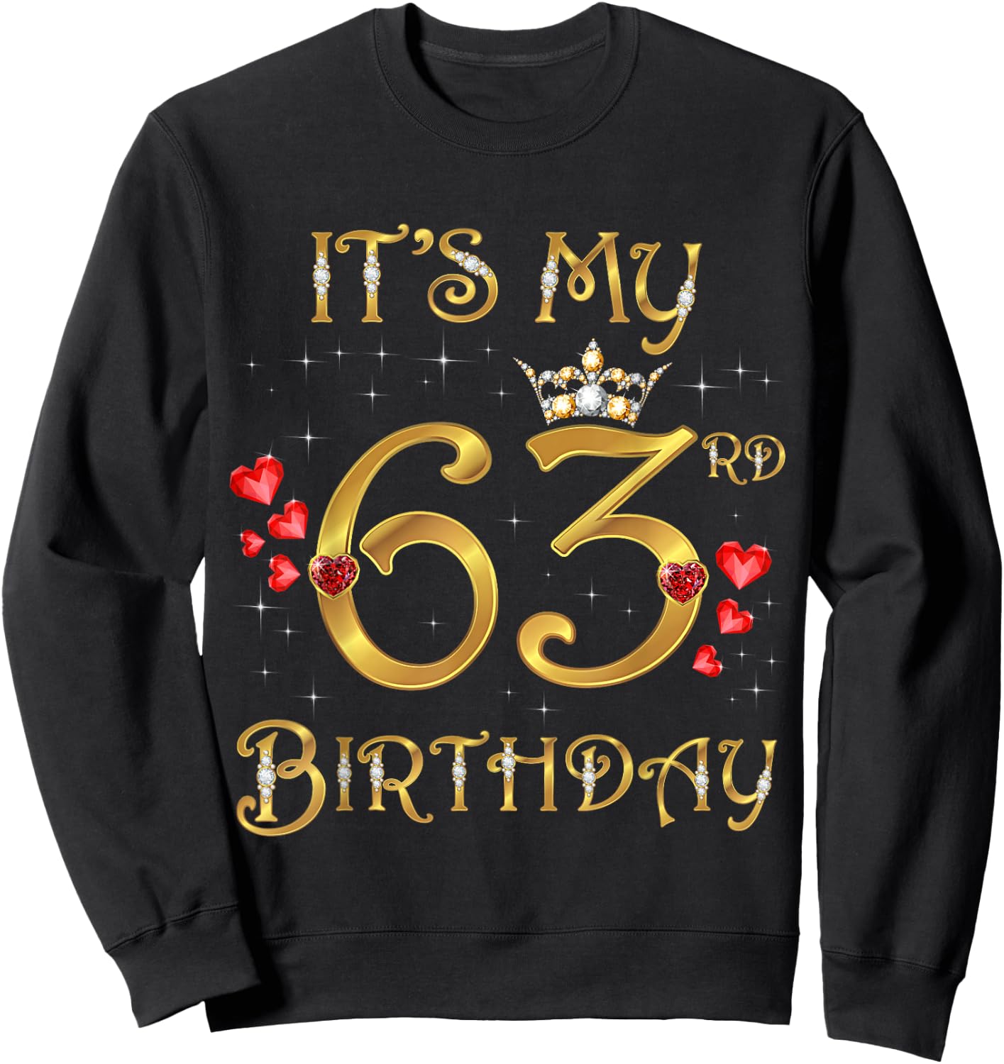 It's My 63rd Birthday, 63 Years Old, 63rd Birthday Queen Sweatshirt - Sweatshirt | Black