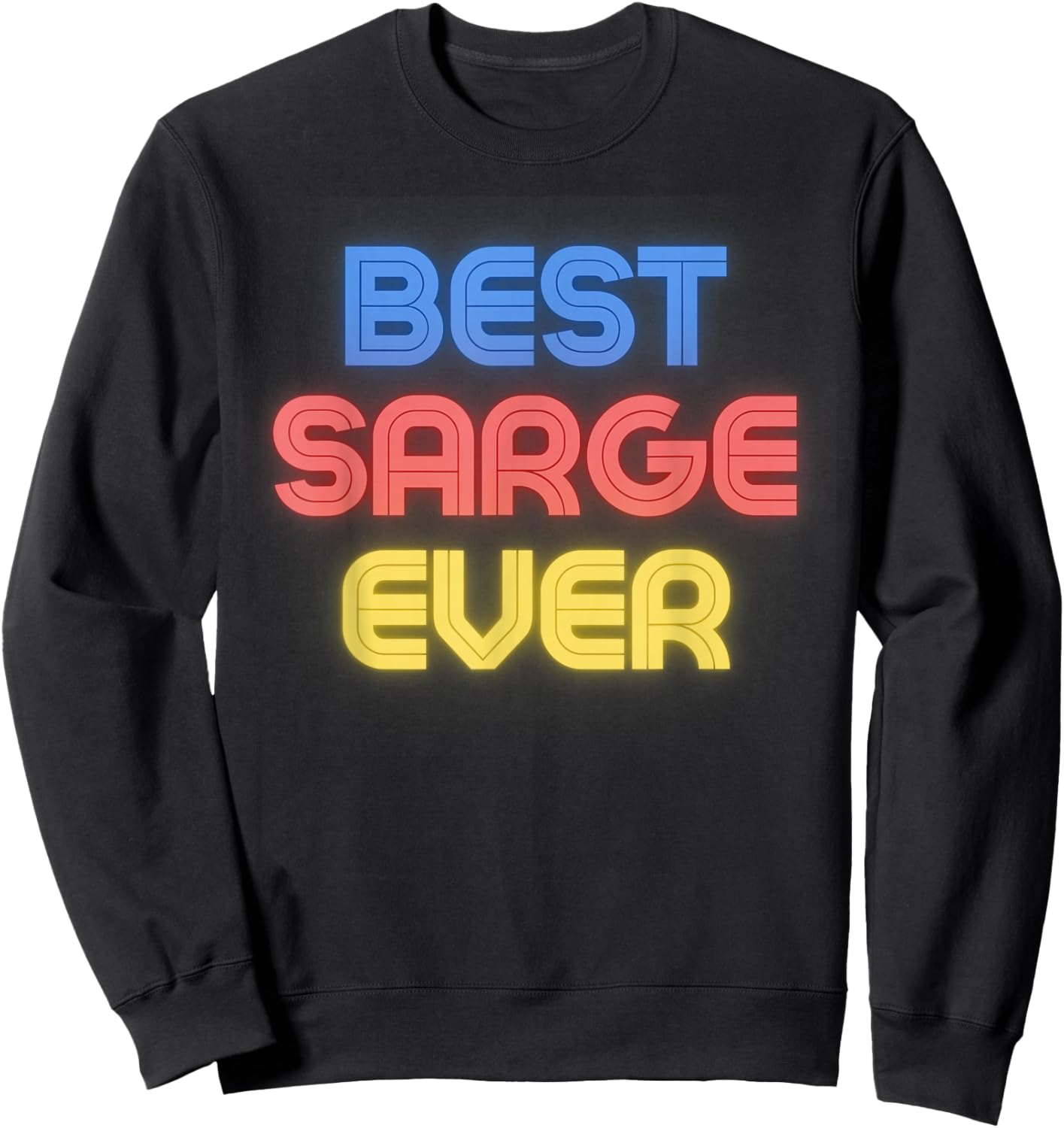 Best Sarge Ever - Funny Sarge Name Sarge Sweatshirt - Sweatshirt | Black