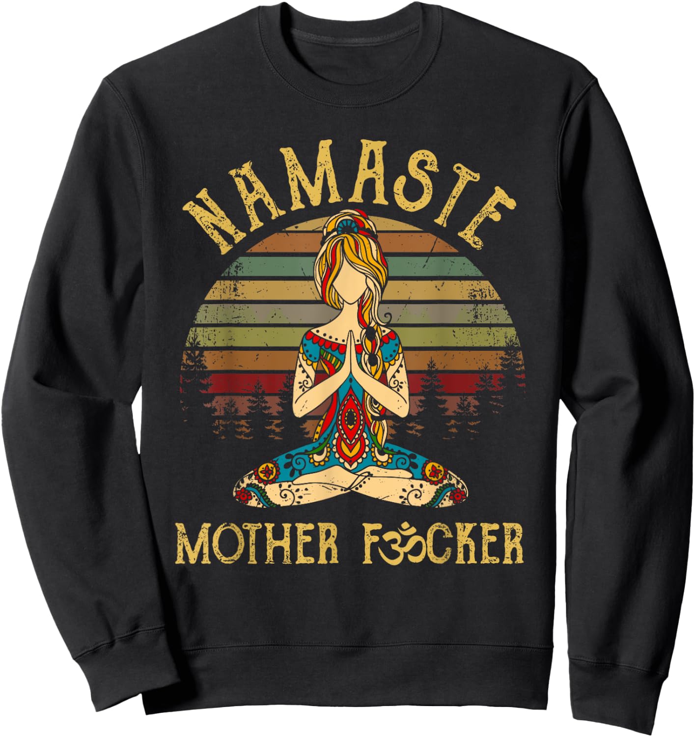 Funny Yoga Humor Meditation Gift Vintage Namaste Mother F Sweatshirt - Sweatshirt | Black