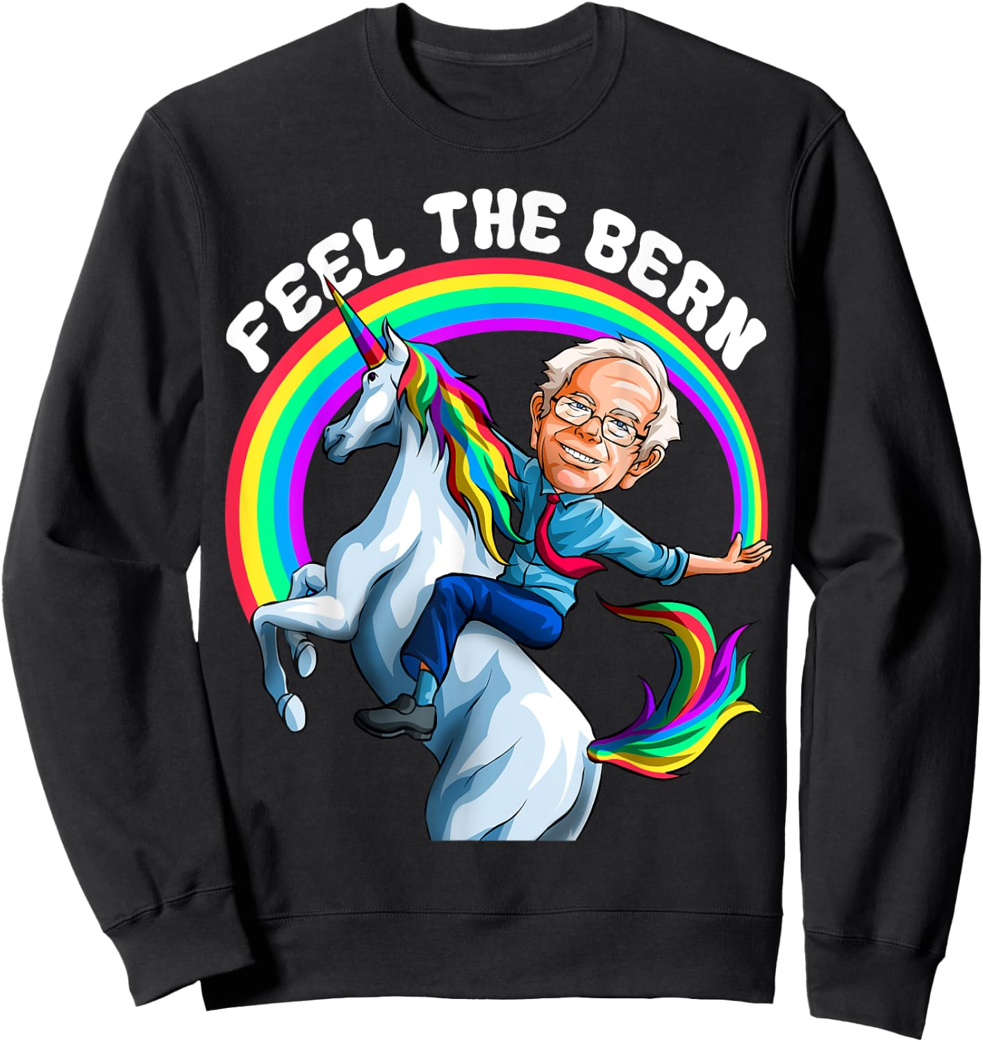 Feel the Bernie Shirt Riding Unicorn Magical Rainbow Bern Sweatshirt - Sweatshirt | Black