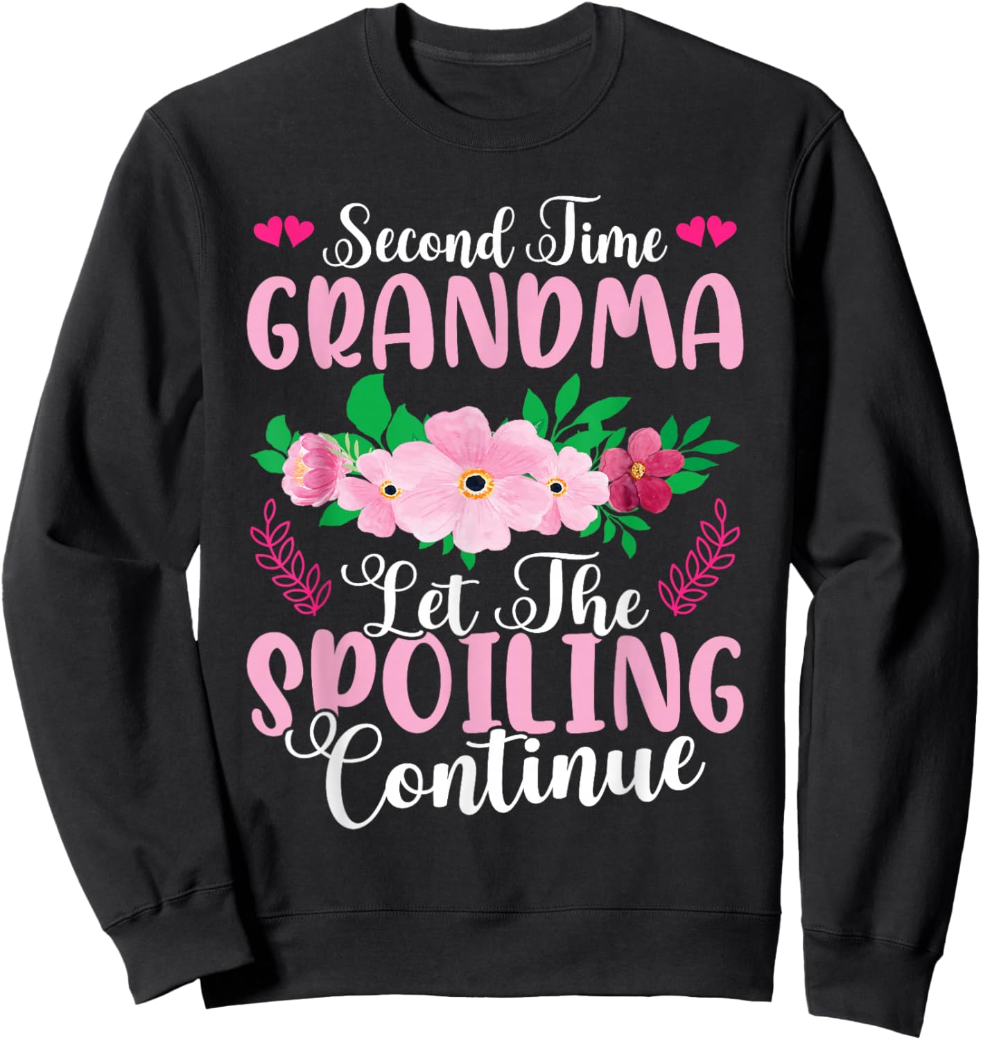Second Time Grandma - Let The Spoiling Continue Sweatshirt - Sweatshirt | Black