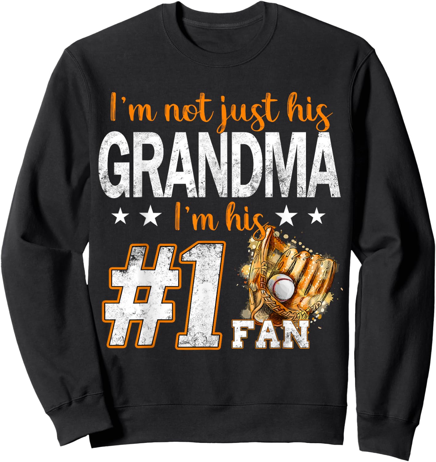I'm Not Just His Grandma I'm His Number 1 Fan Baseball Sweatshirt - Sweatshirt | Black