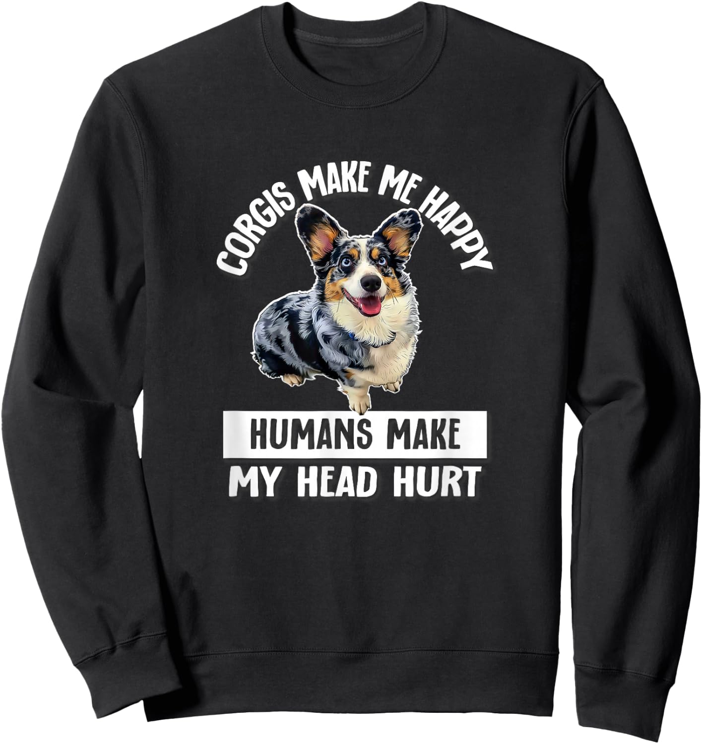 Funny Humans Hurt My Head Cardigan Blue Merle Corgi Lover Sweatshirt - Sweatshirt | Black