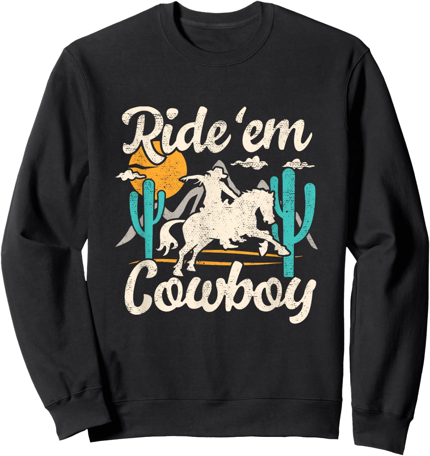 Ride'em cowboy casual chic graphic funny Sweatshirt - Sweatshirt | Black