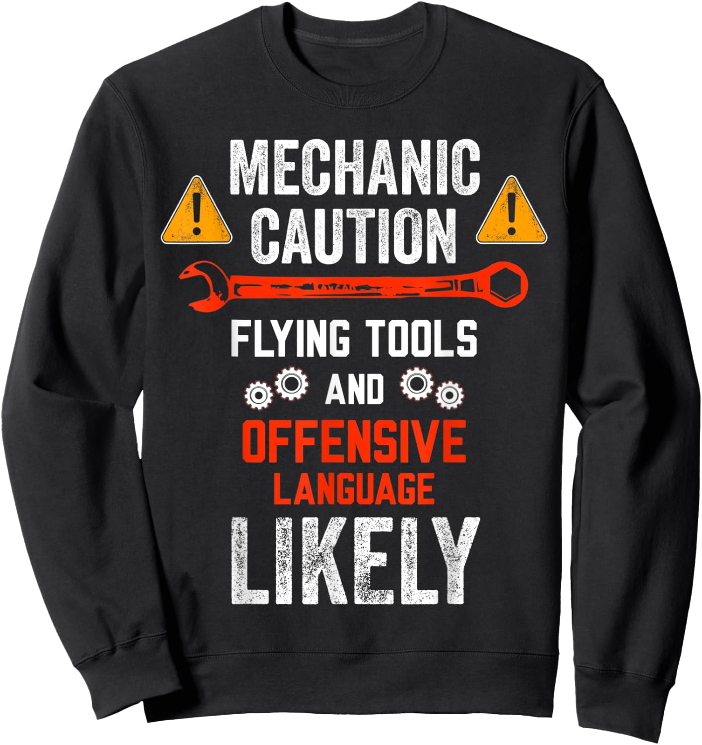Mechanic Caution Flying Tools And Offensive Language Likely Sweatshirt - Sweatshirt | Black