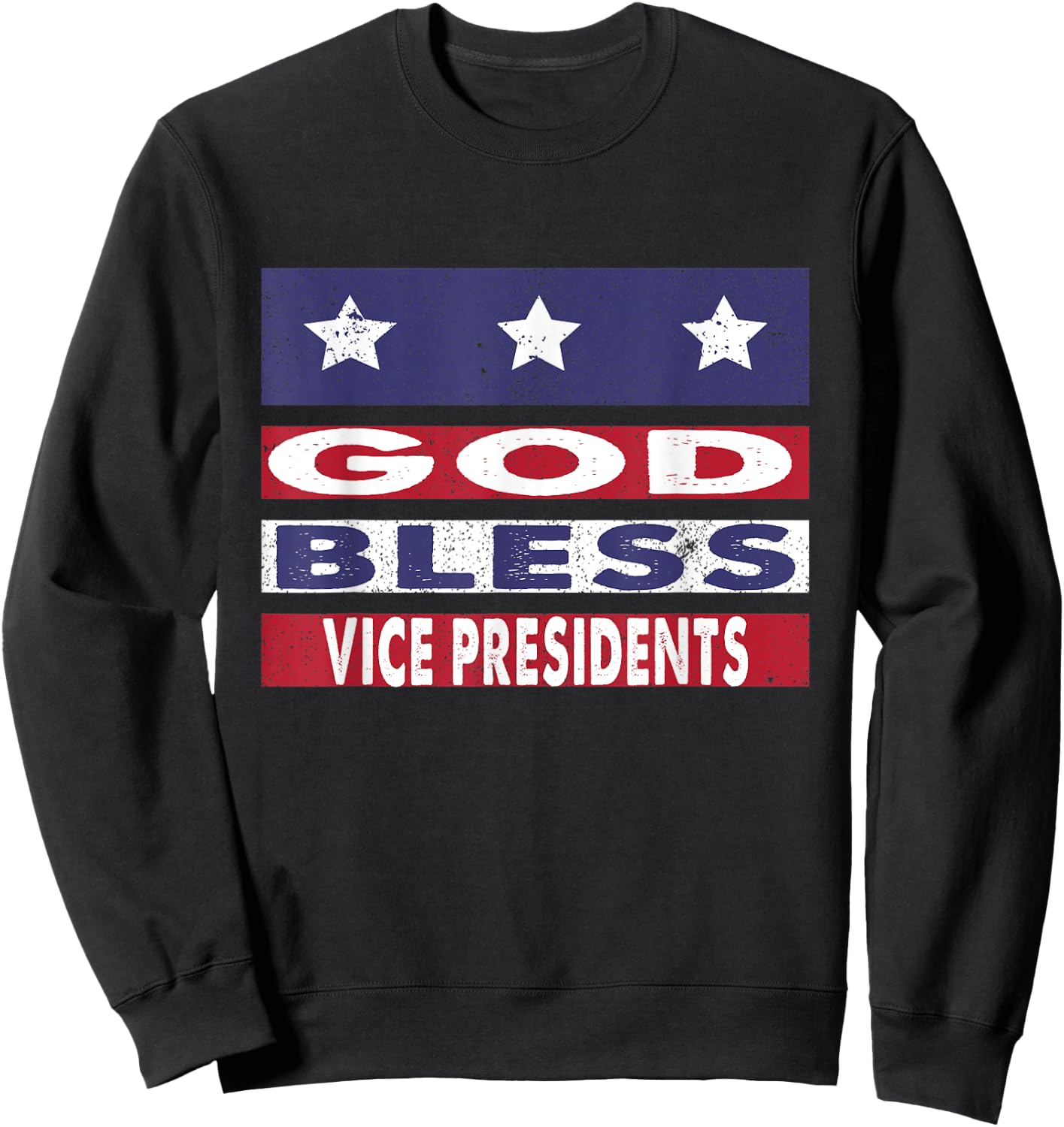 God Bless Vice Presidents Patriotic Christian Women Men Sweatshirt - Sweatshirt | Black