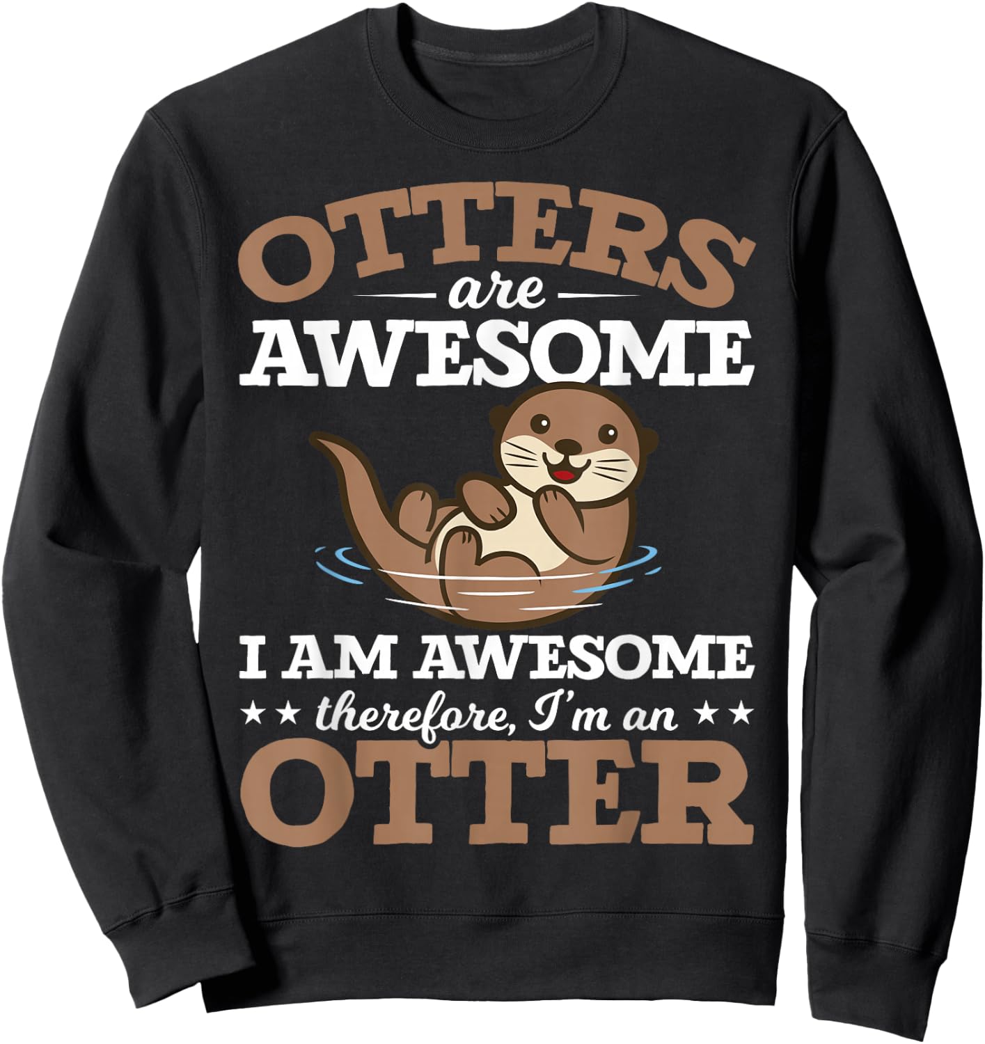 Otters Are Awesome Otters Girl Otter Lovers Sweatshirt - Sweatshirt | Black