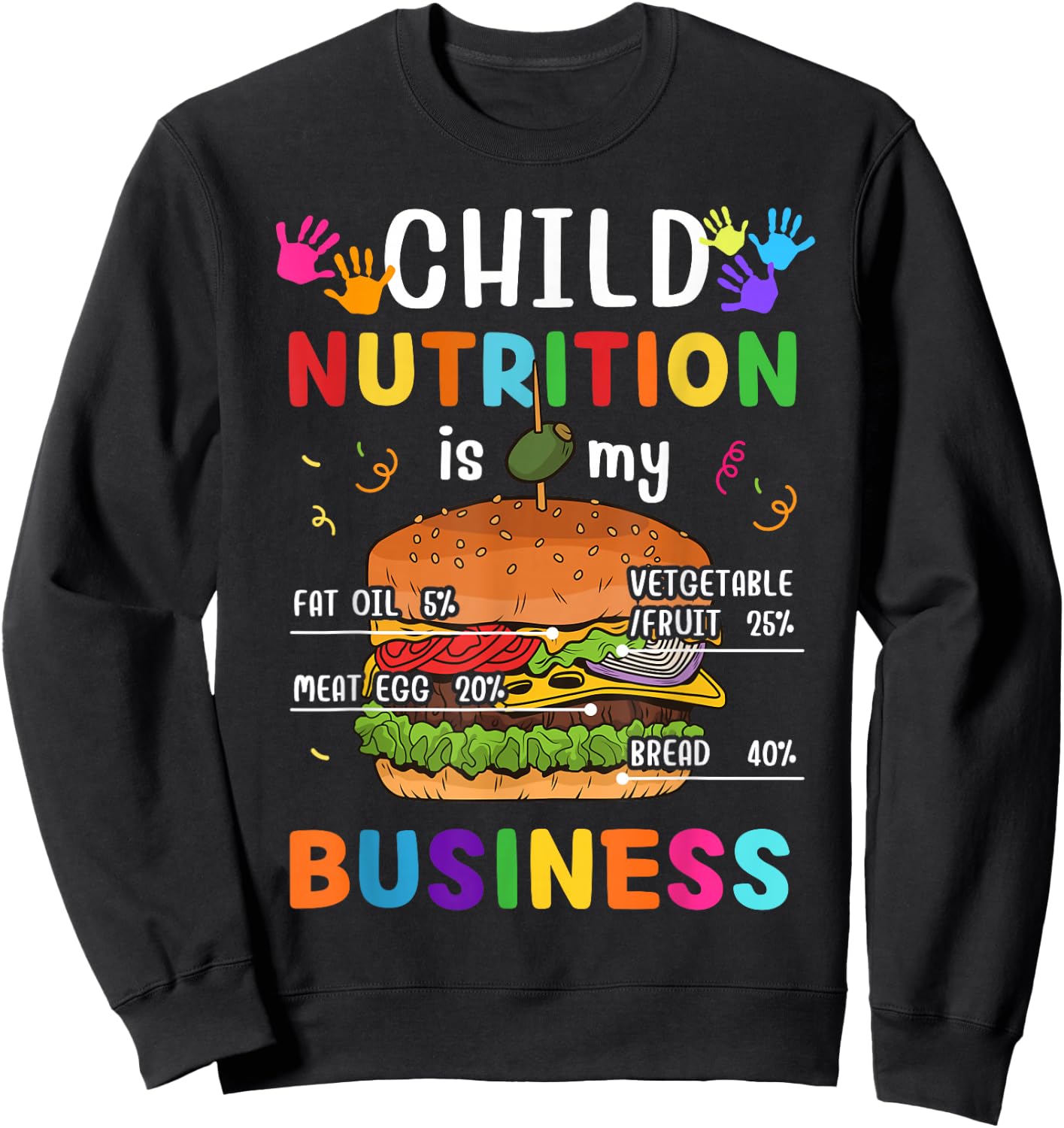 Child Nutrition Is My Business School Cafeteria Lunch Lady Sweatshirt - Sweatshirt | Black
