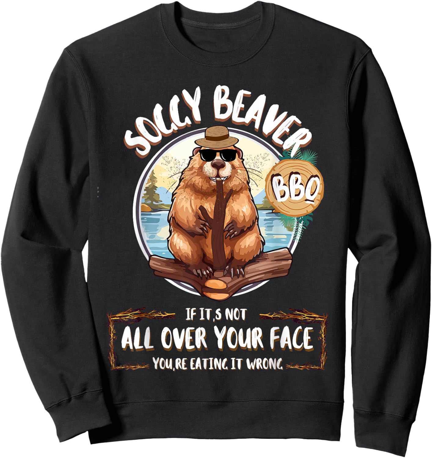Soggy Beaver Bbq If It's Not All Over Your Face Sweatshirt - Sweatshirt | Black