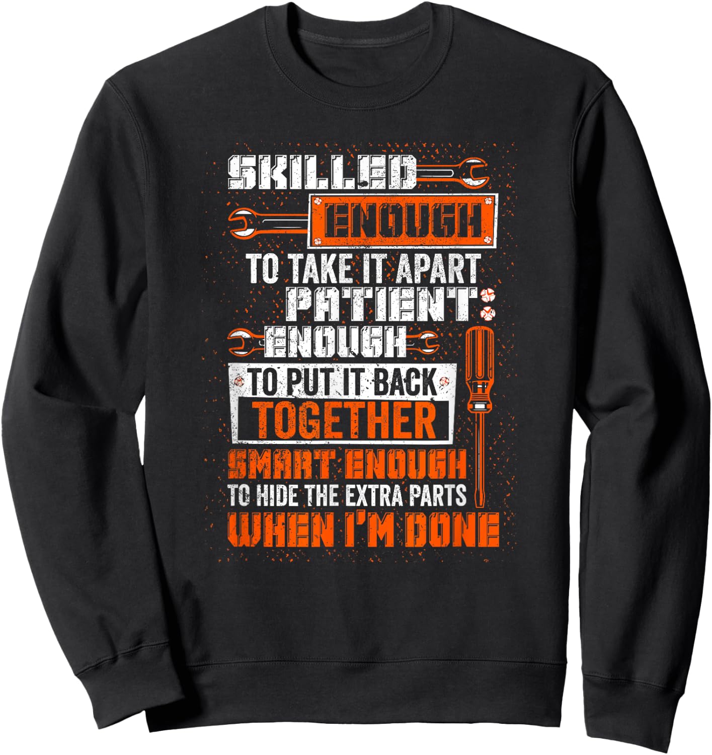 Smart Enough To Hide The Extra Parts Proud Mechanic Job Sweatshirt - Sweatshirt | Black