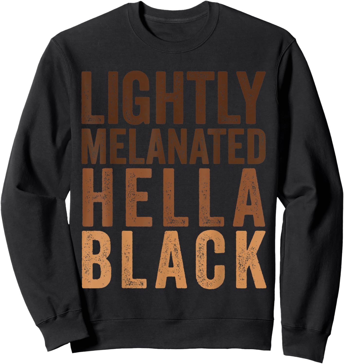 Lightly Melanated Hella Black Apparel African American Pride Sweatshirt - Sweatshirt | Black