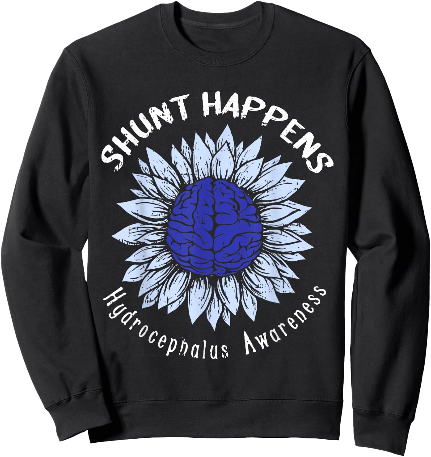 Shunt Happens Hydrocephalus Awareness Hydro Warrior Gifts Sweatshirt - Sweatshirt | Black