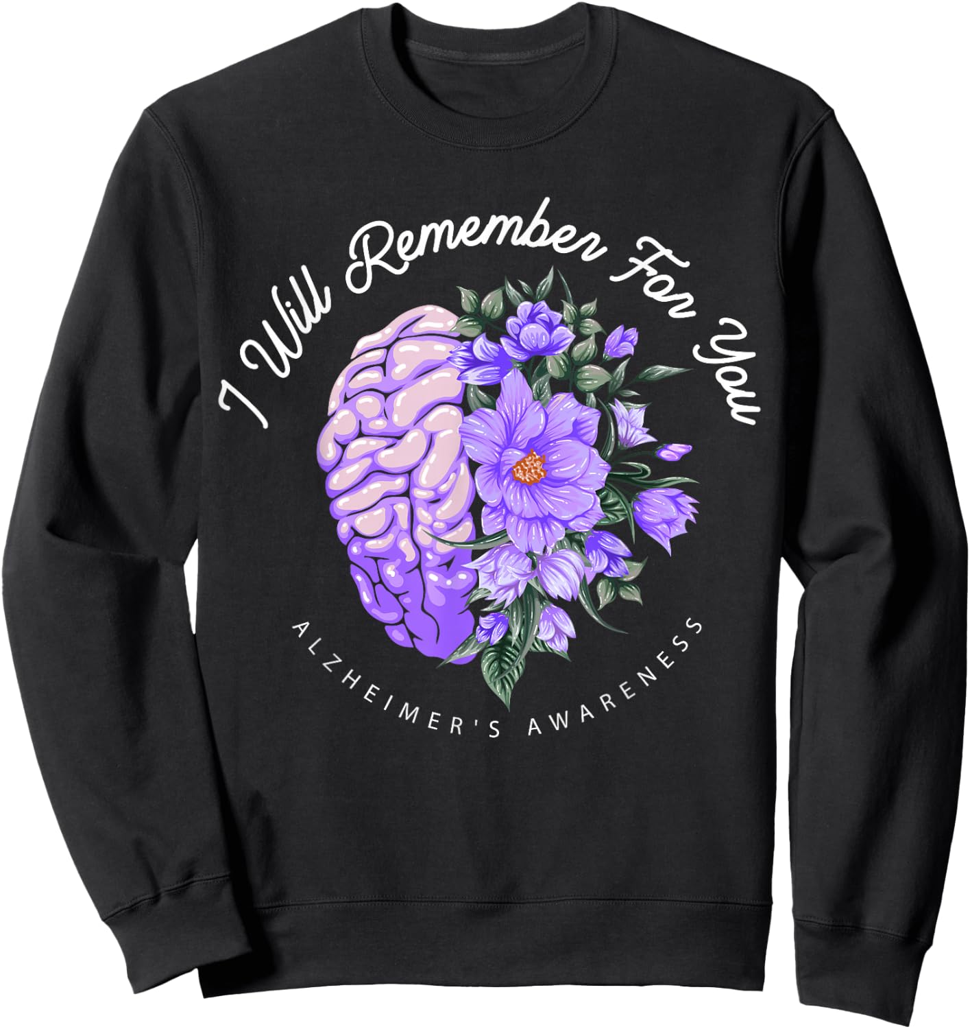 Alzheimer's Awareness I Will Remember For You Brain Sweatshirt - Sweatshirt | Black