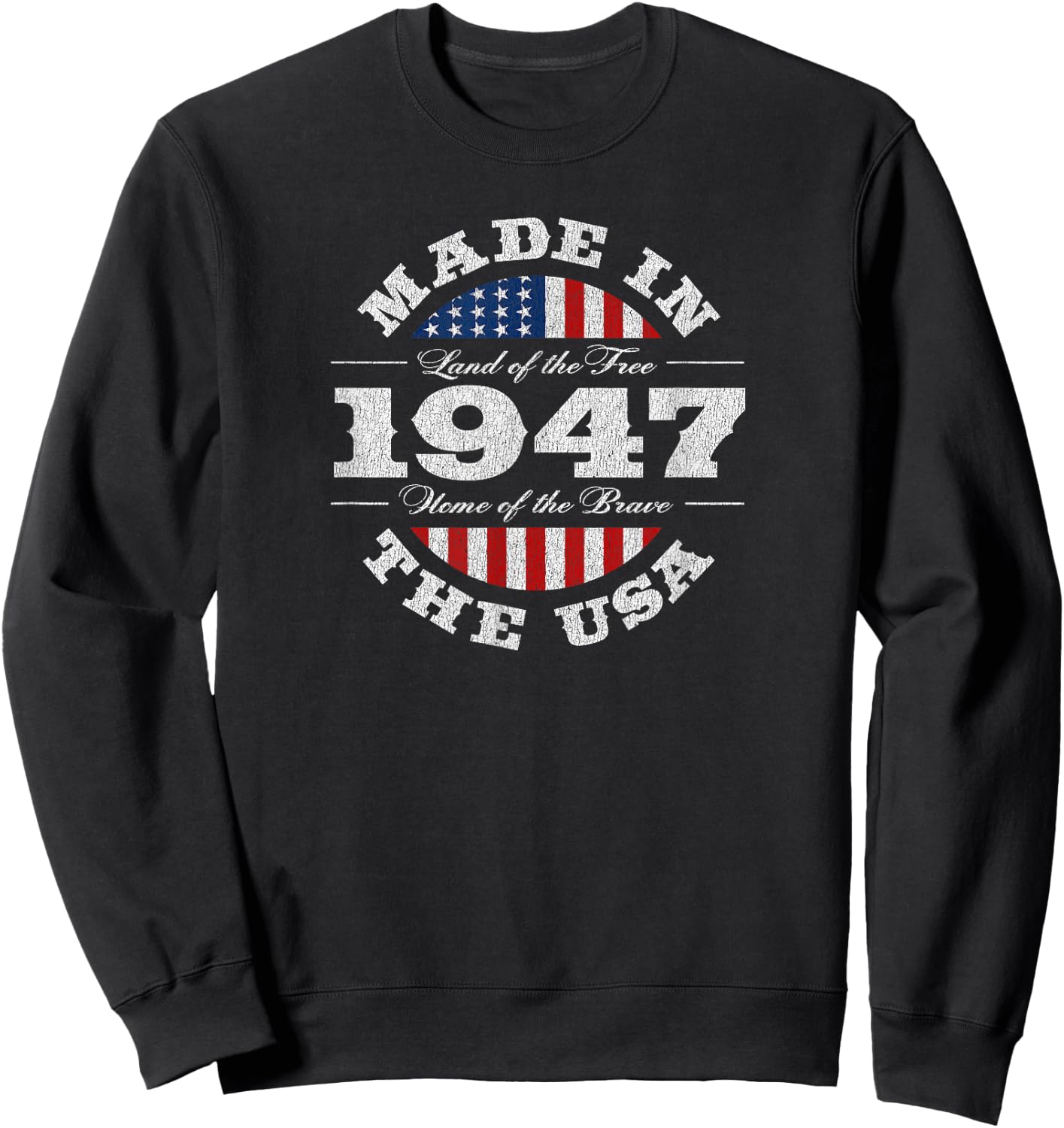 78 Year Old Patriotic American USA 1947 78th Birthday Sweatshirt - Sweatshirt | Black