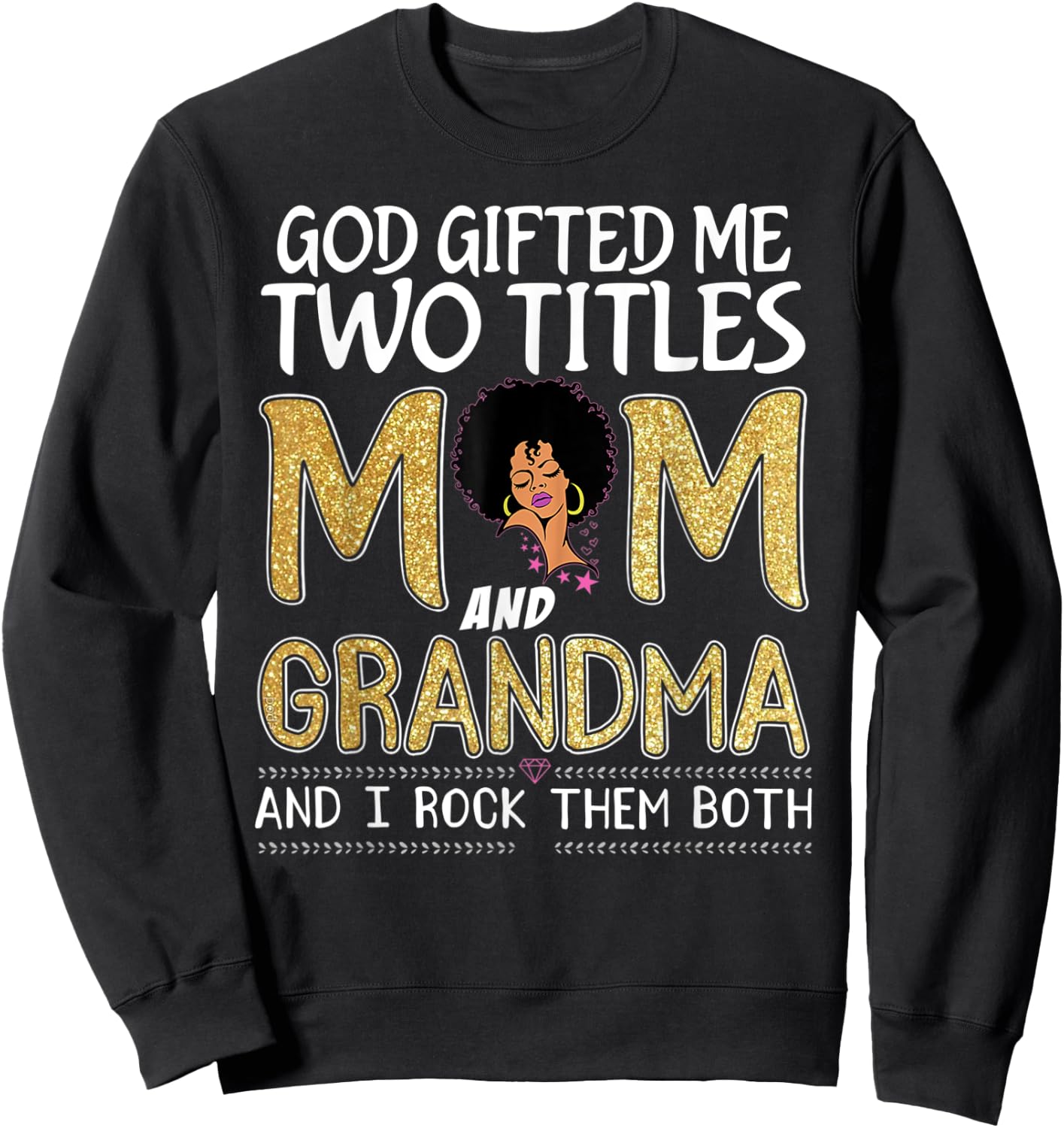 God gifted me two titles mom and grandma leopard mothers day Sweatshirt - Sweatshirt | Black