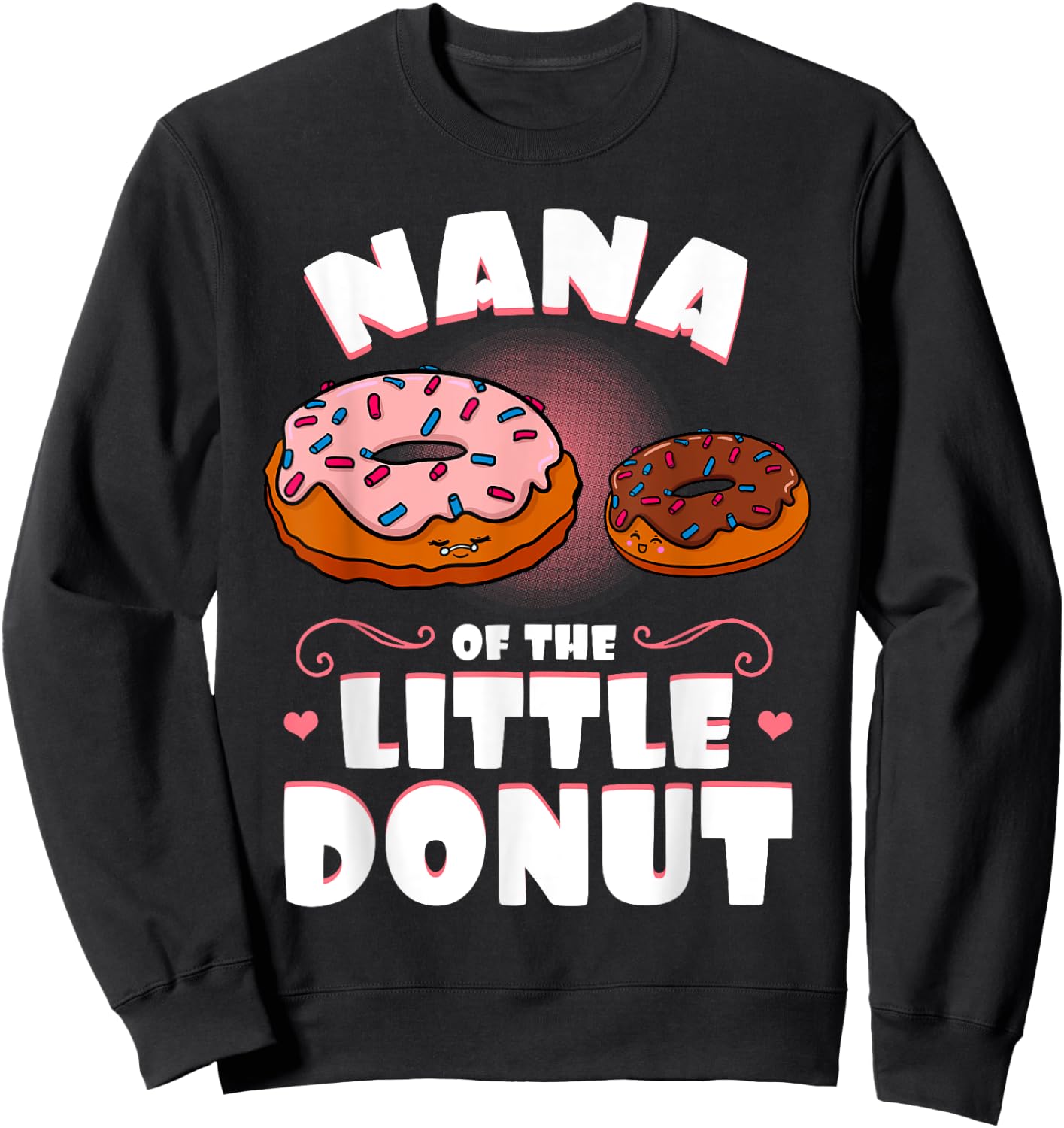 Nana Of The Little Donut Gender Reveal Baby Shower Sweatshirt - Sweatshirt | Black