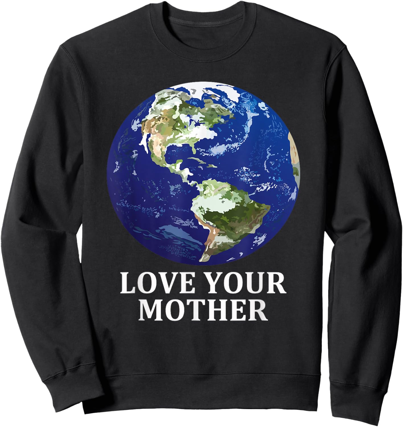 Love Your Mother Earth - Earth Day 50th Anniversary 2020 Sweatshirt - Sweatshirt | Black