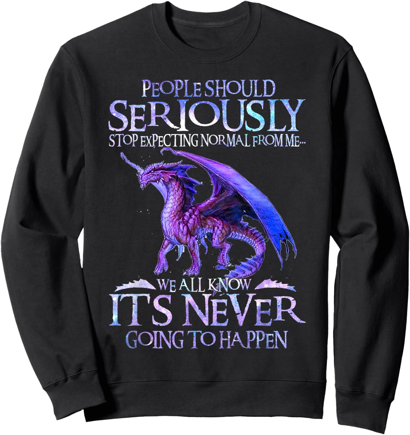 Cute Dragon Seriously Dragon and Girls Funny Sweatshirt - Sweatshirt | Black