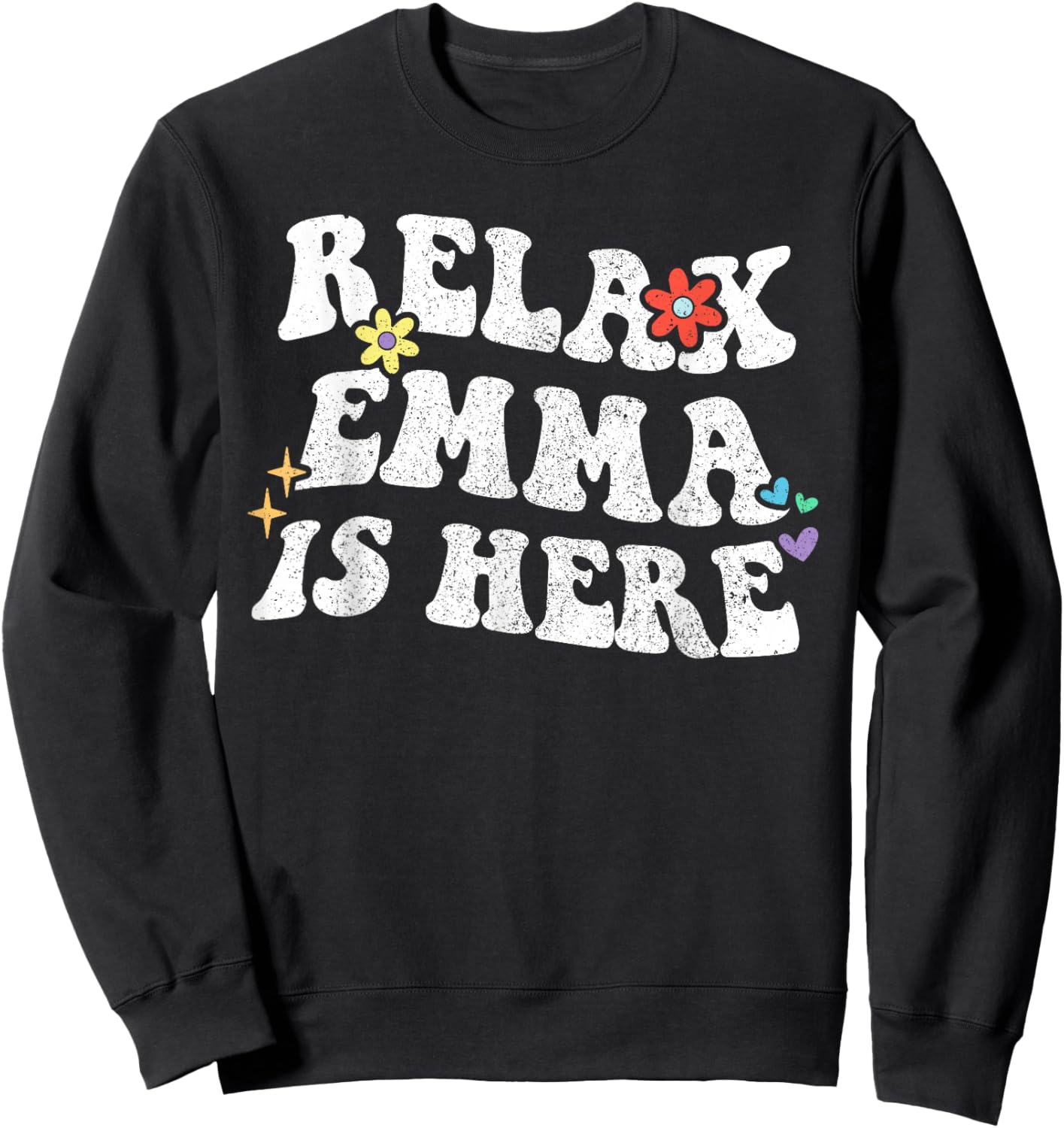 Retro Groovy Relax EMMA Is Here Funny Mother's Day Name Sweatshirt - Sweatshirt | Black