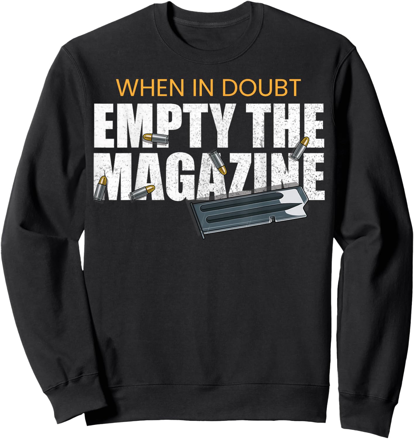 When In Doubt Empty The Magazine,Gun Owner Sweatshirt - Sweatshirt | Black