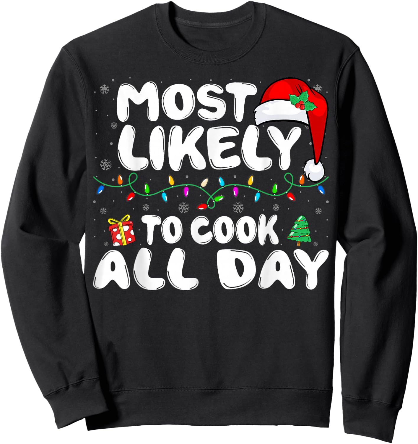 Most Likely to Cook All Day - Chef Family Christmas Sweatshirt - Sweatshirt | Black