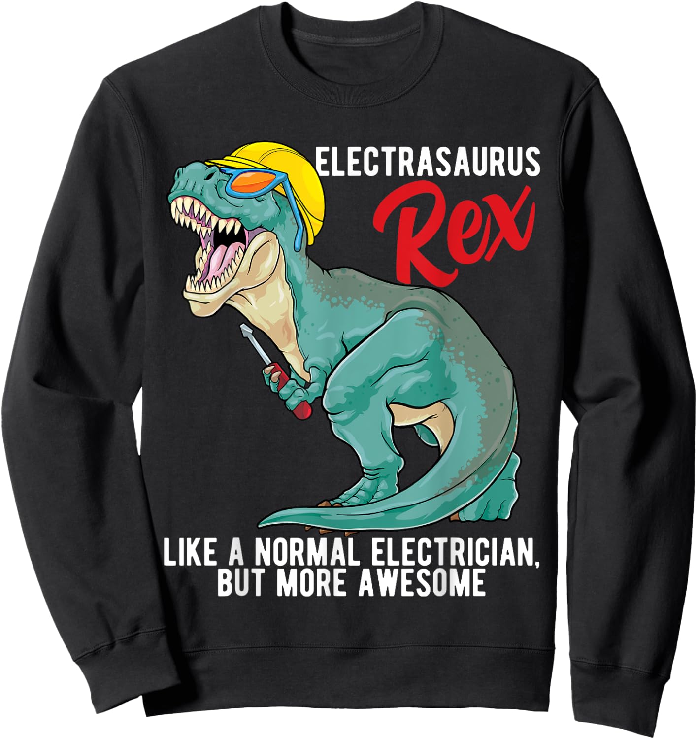 Dinosaur Shirt Electrasaurus Rex Electrician Dinosaur Sweatshirt - Sweatshirt | Black