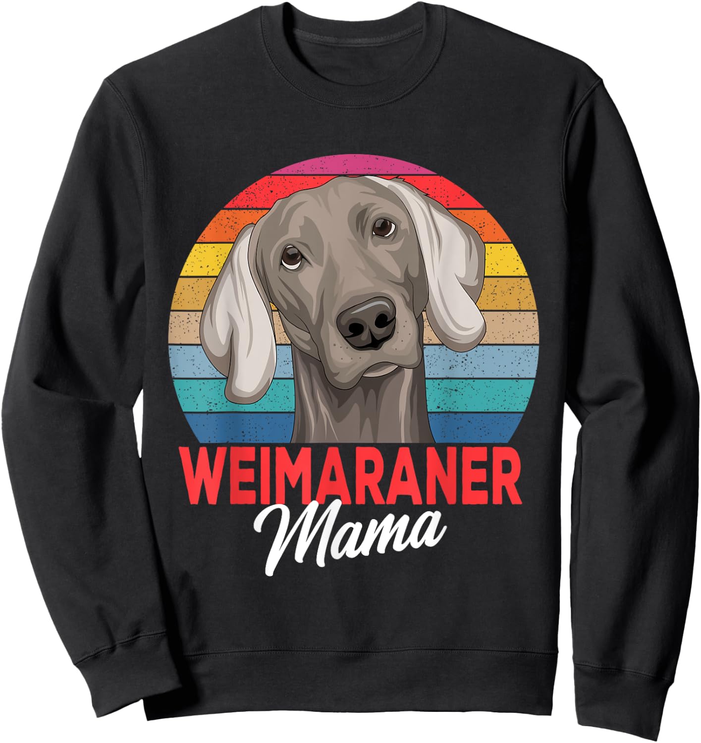 Weimaraner Mama Dog Mom Funny Women Sweatshirt - Sweatshirt | Black