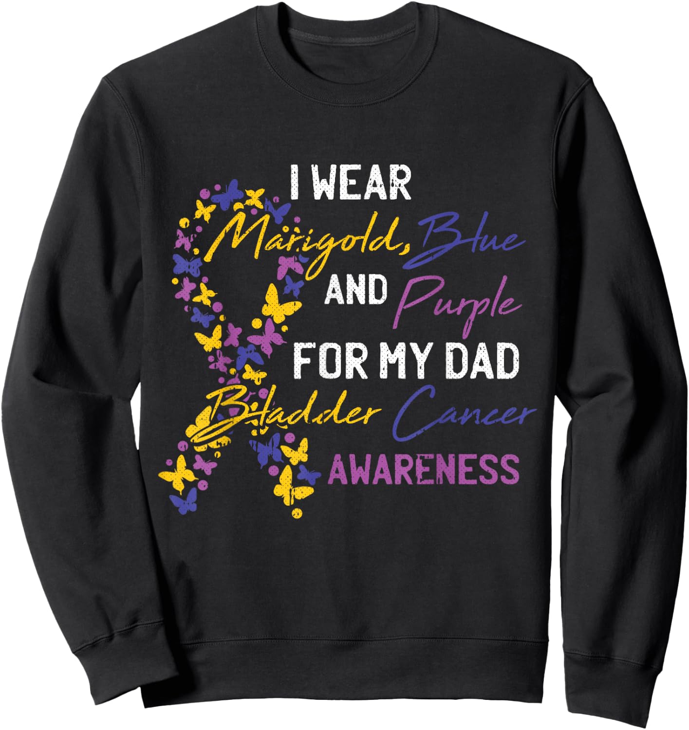 For My Dad Bladder Cancer Awareness Ribbon Warrior Father Sweatshirt - Sweatshirt | Black
