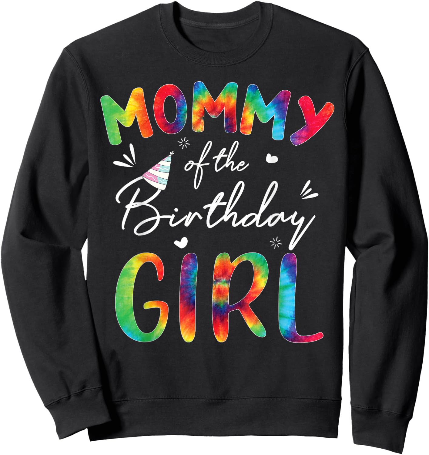 Mommy Of The Birthday Girls Mother Tie Dye Matching Family Sweatshirt - Sweatshirt | Black