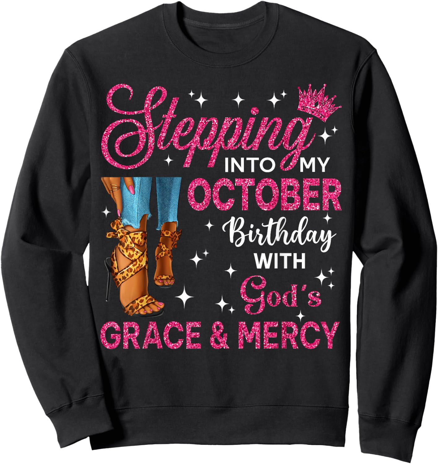 Stepping Into My October Birthday Women High Heels Bday Sweatshirt - Sweatshirt | Black