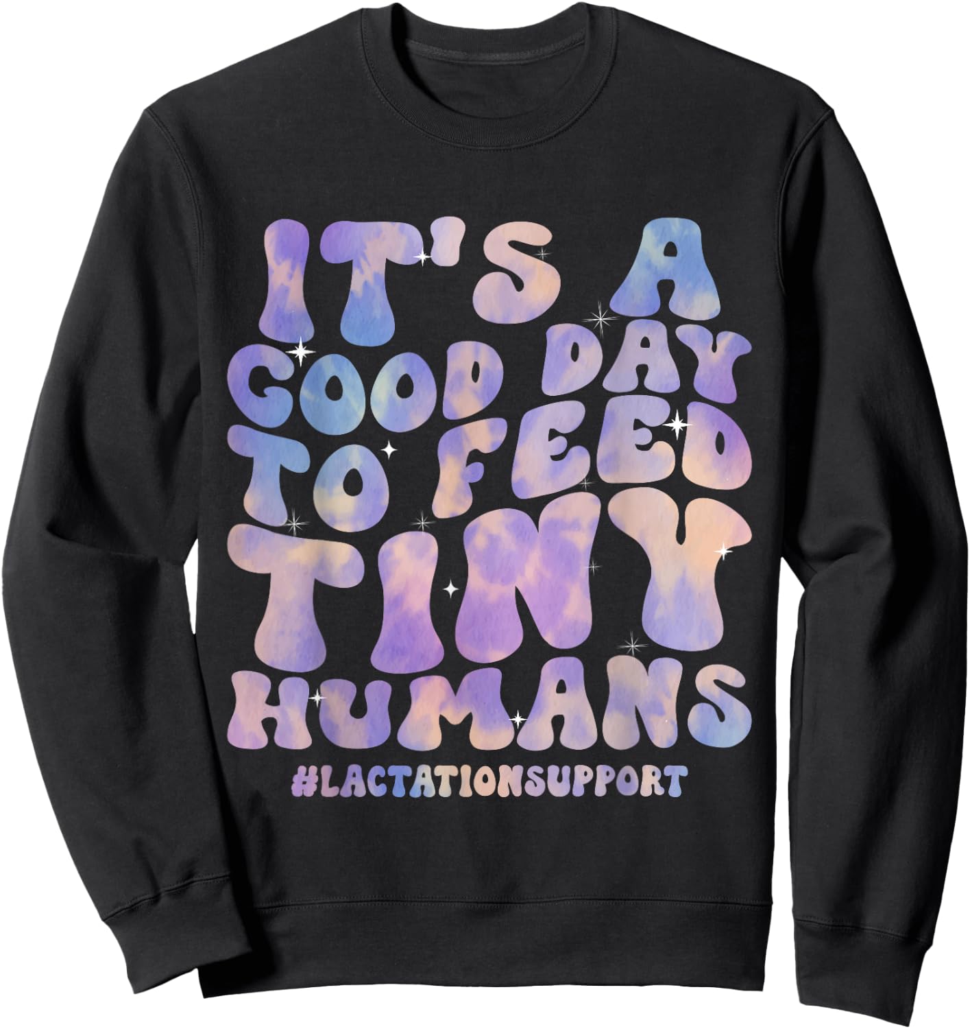Its Good Day To Feed Tiny Humans Funny Lactation Consultant Sweatshirt - Sweatshirt | Black