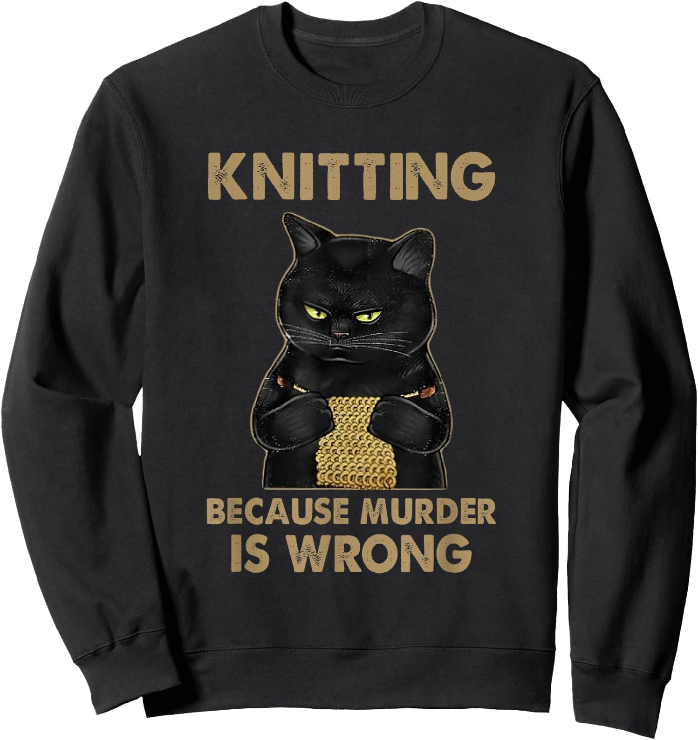 Funny Cat knits shirt Knitting because murder is wrong Sweatshirt - Sweatshirt | Black