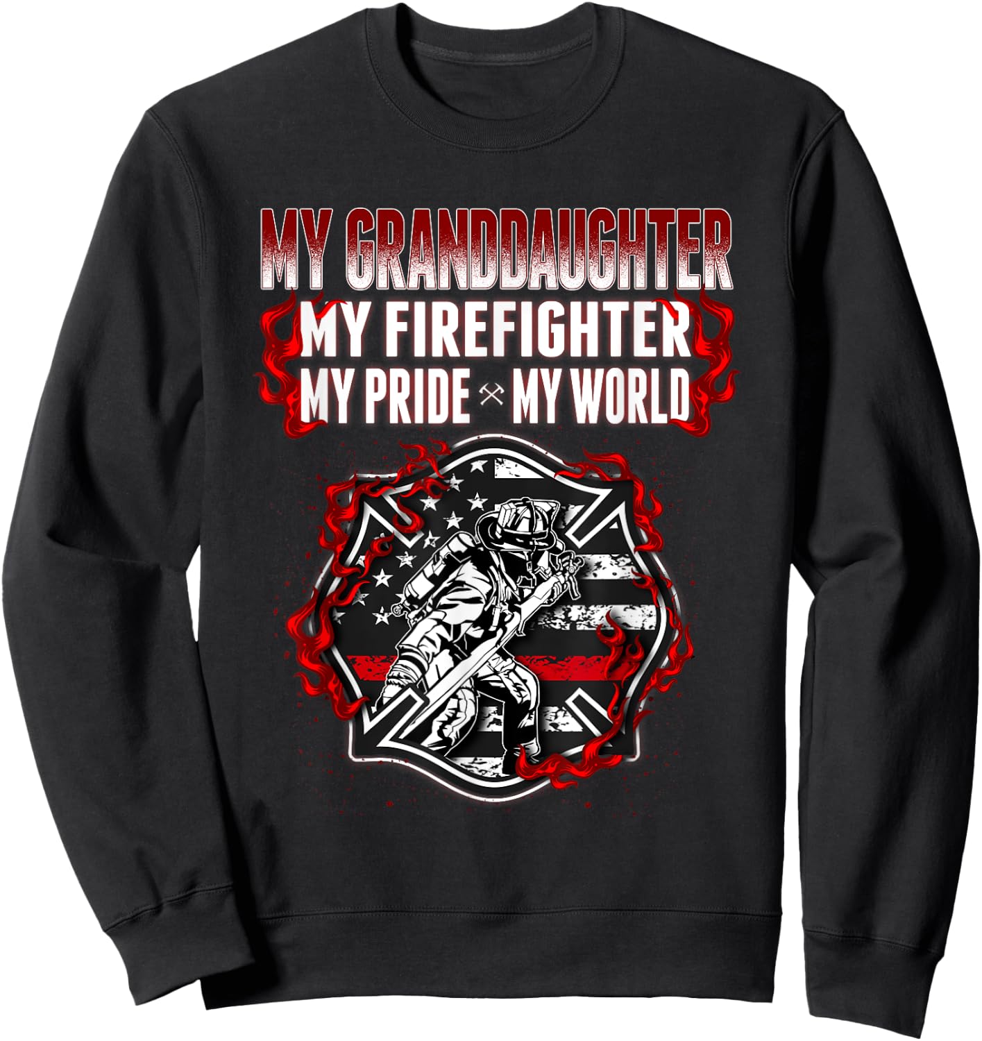 My Granddaughter Is Firefighter Hero Proud Fire Grandparent Sweatshirt - Sweatshirt | Black