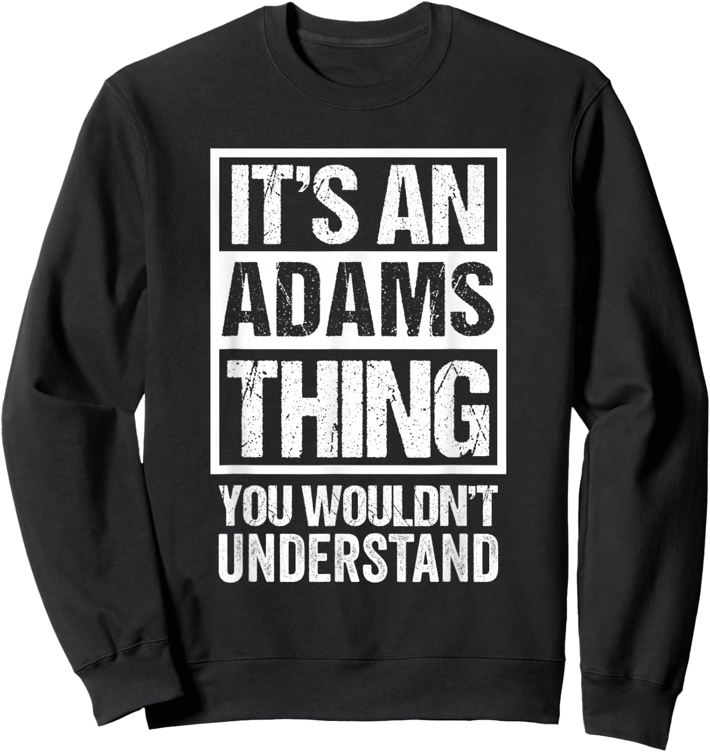 It's an Adams Thing You Wouldn't Understand Sweatshirt - Sweatshirt | Black