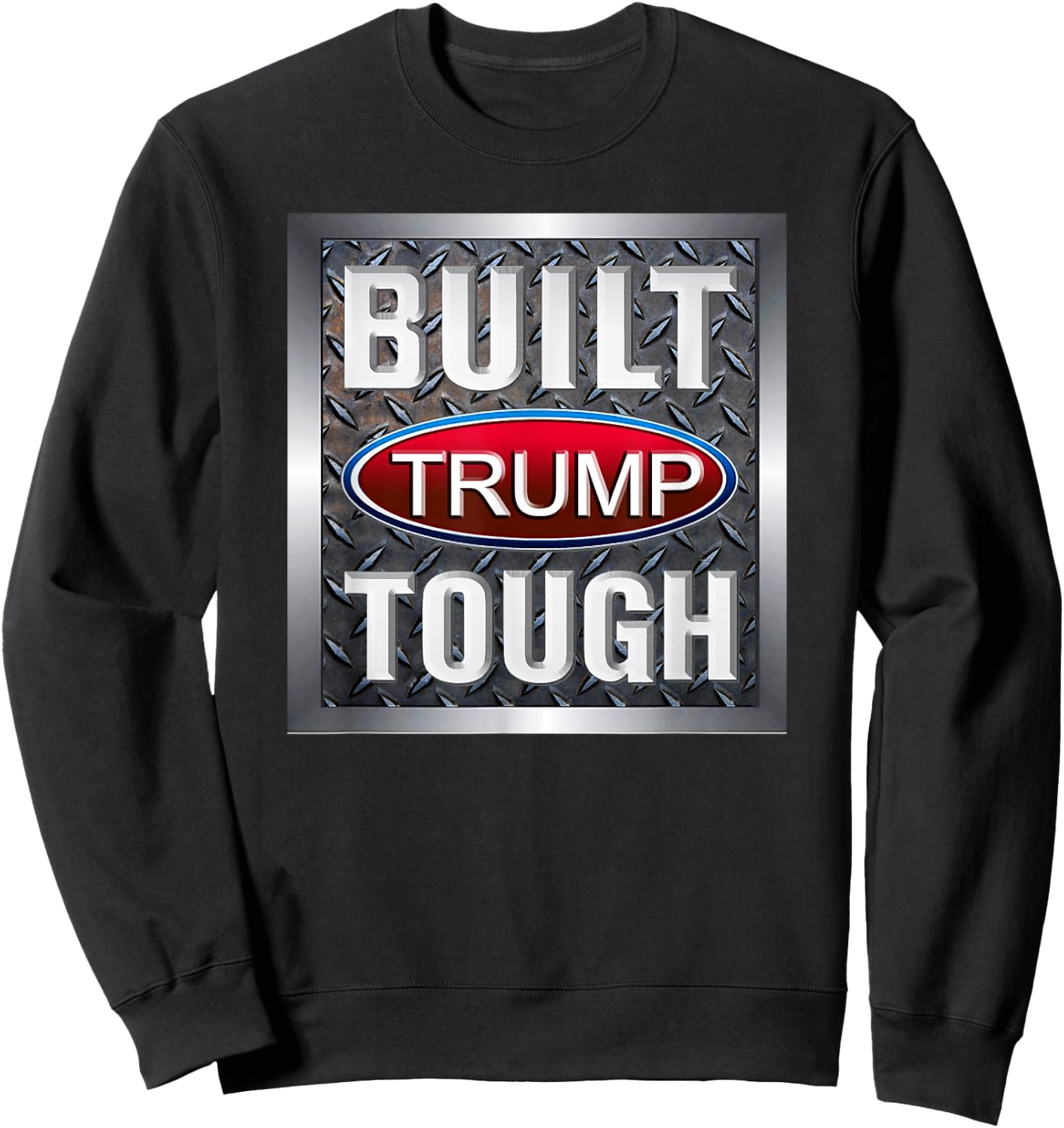 Built Trump Tough Sweatshirt - Sweatshirt | Black