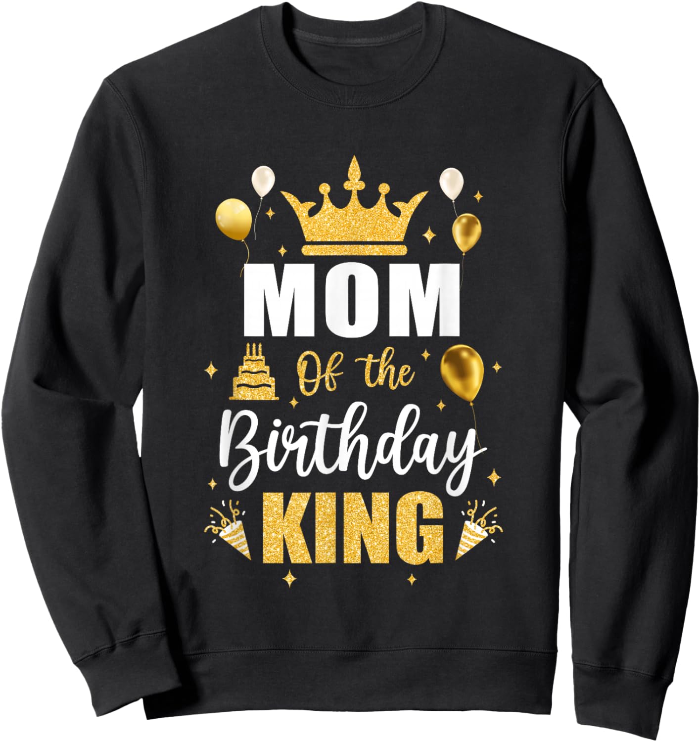 Mom Of The Birthday King Boys Men Bday Party Sweatshirt - Sweatshirt | Black