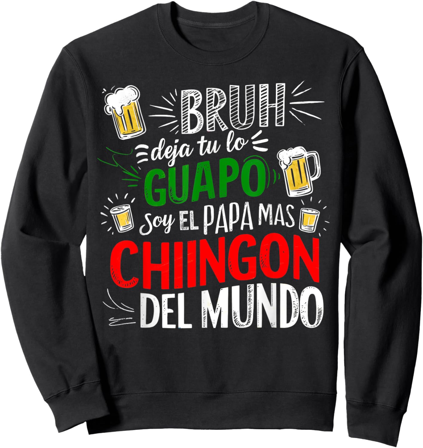 Bruh Deja Tu Lo Guapo Soy El Papa Mas Chingon Del Mundo Sweatshirt - Sweatshirt | Black