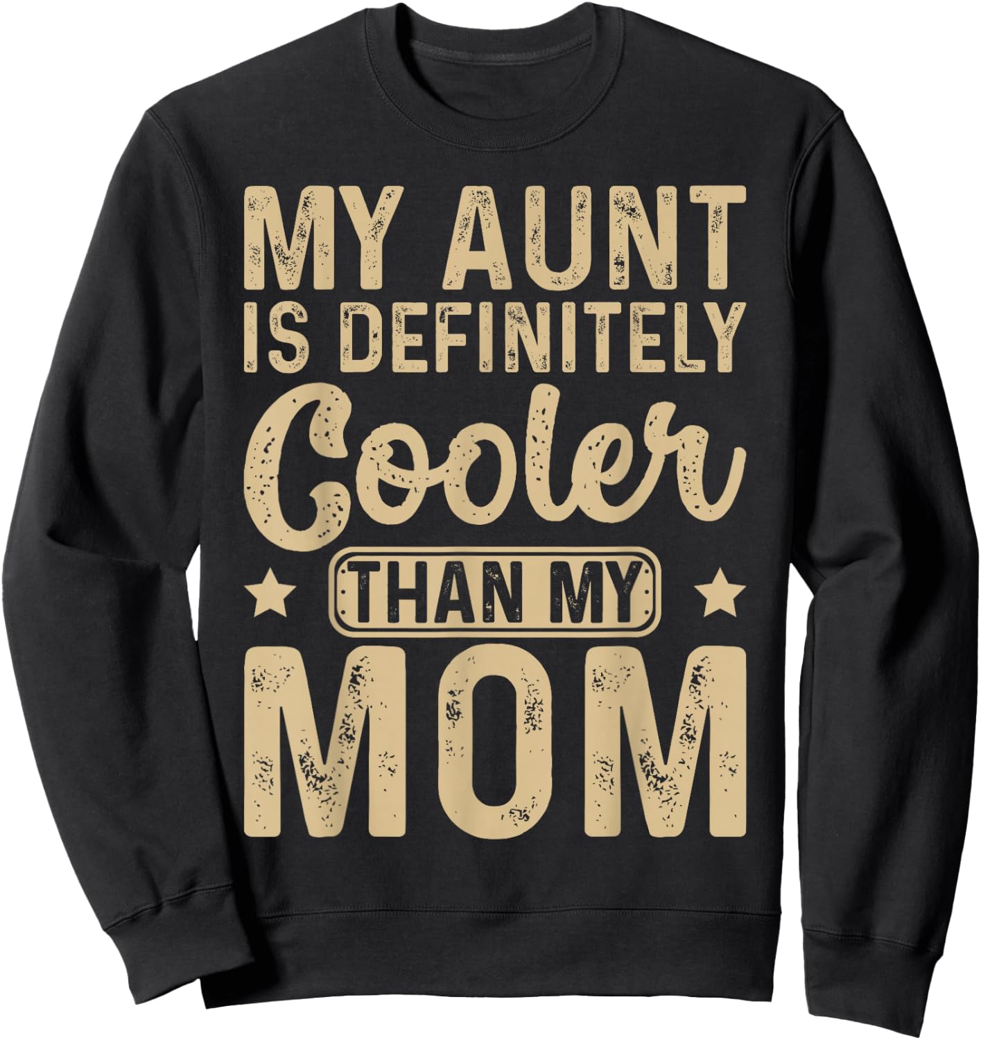 My Aunt Is Definitely Cooler Than My Mom Nephew Niece Kids Sweatshirt - Sweatshirt | Black