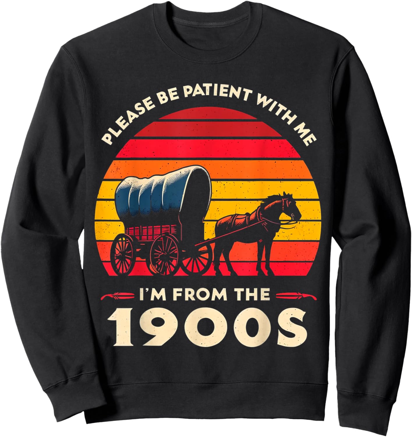 Please Be Patient With Me I'm From The 1900's,vintage design Sweatshirt - Sweatshirt | Black