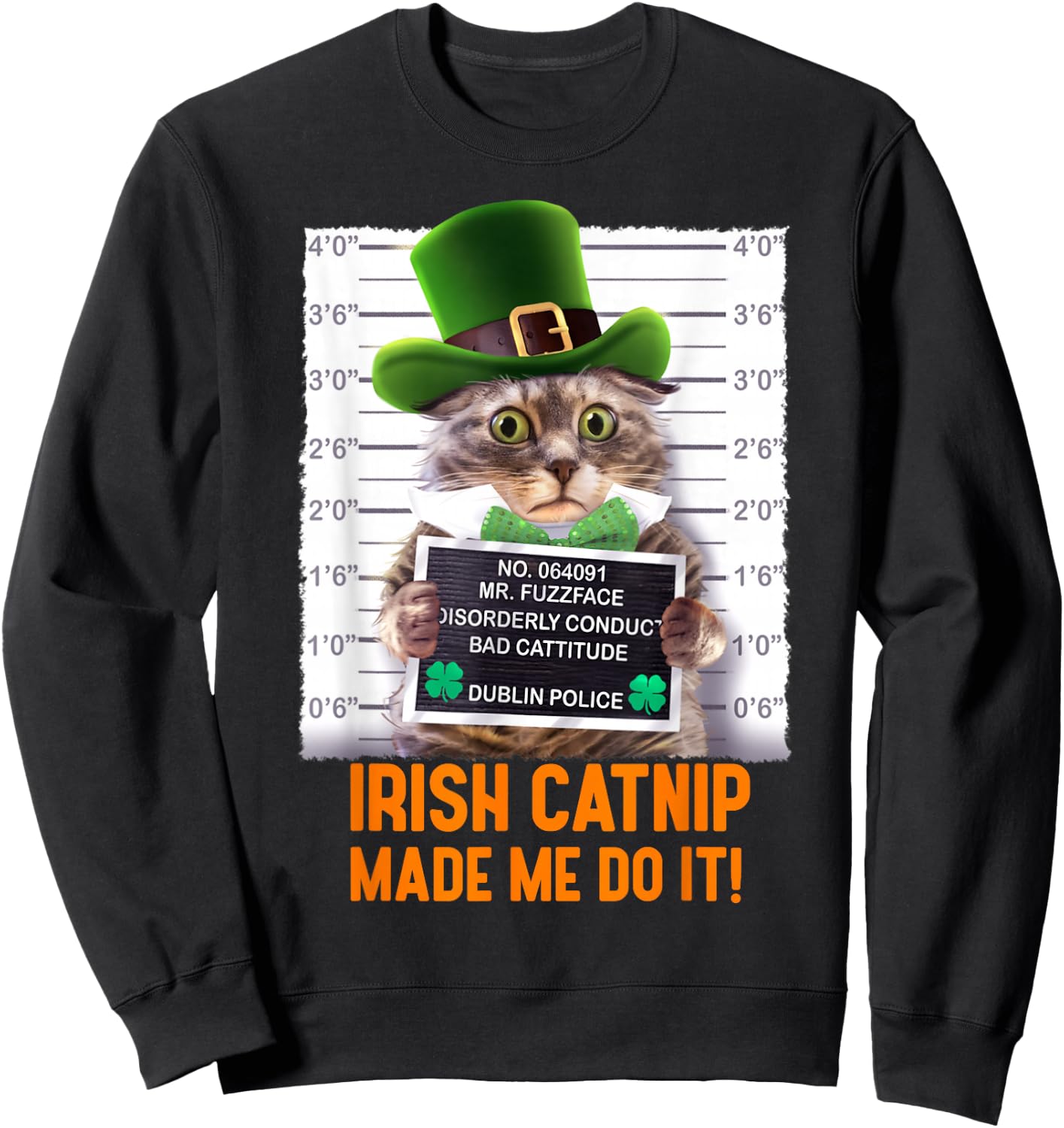 Irish Catnip Made Me Do It! Funny St. Patrick's Day Cat Sweatshirt - Sweatshirt | Black