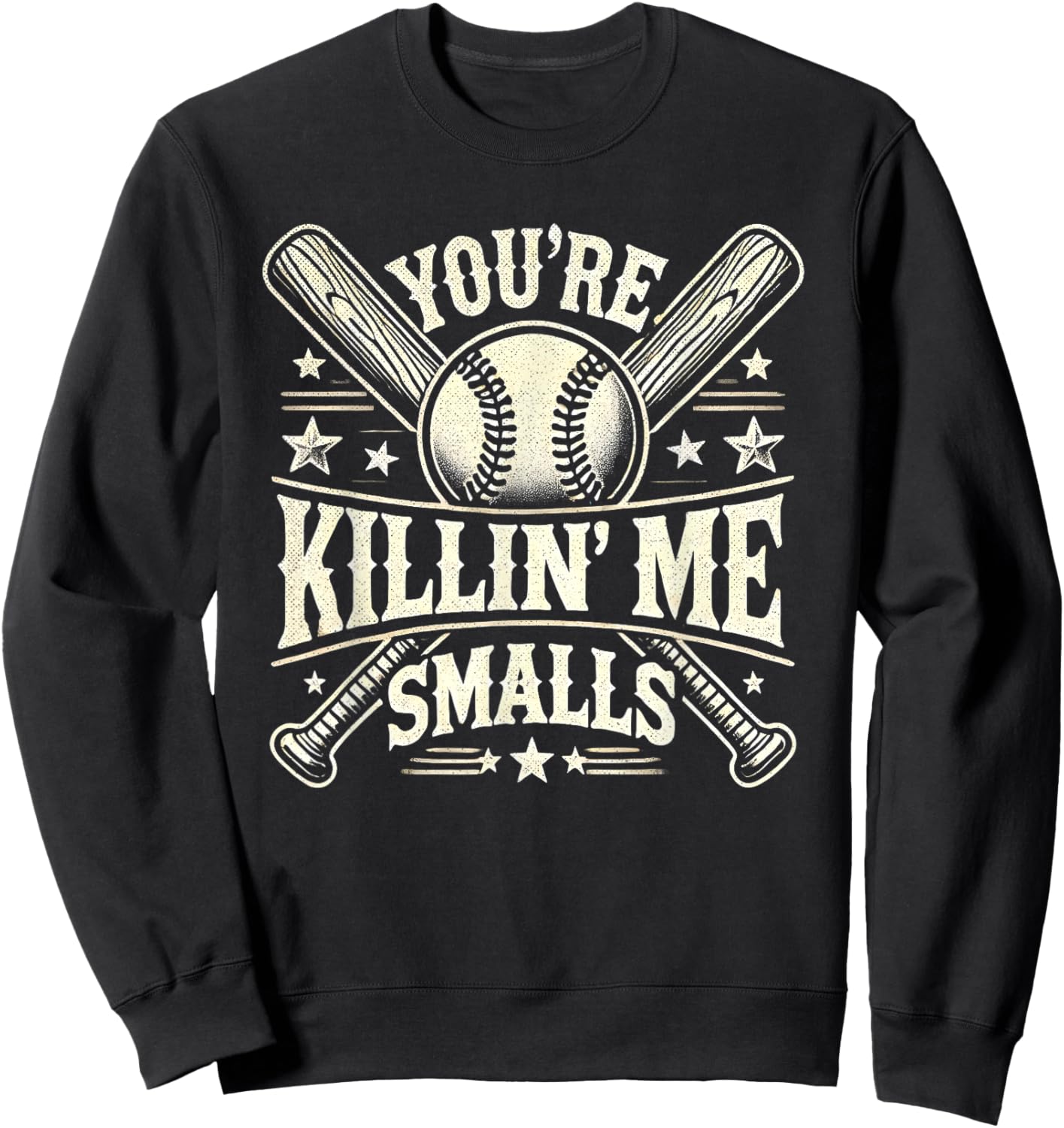 You're Killin' Me Smalls Vintage Baseball Graphic Funny Cool Sweatshirt - Sweatshirt | Black