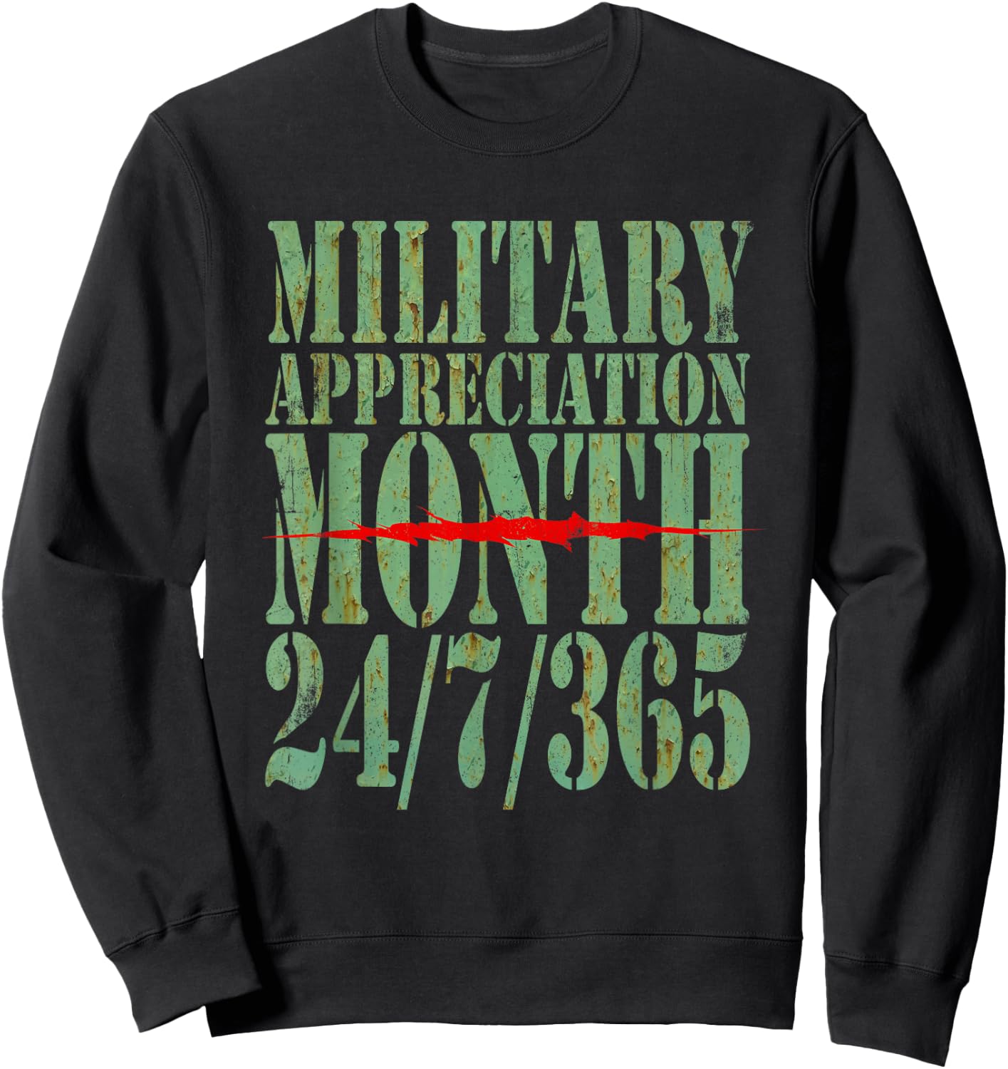 Military Appreciation Month 24/7/365 Veteran Appreciation Sweatshirt - Sweatshirt | Black