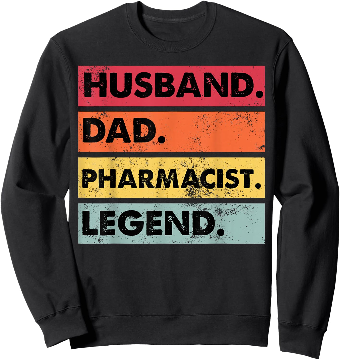 Husband Dad Pharmacist Legend Funny Pharmacy Technician Sweatshirt - Sweatshirt | Black