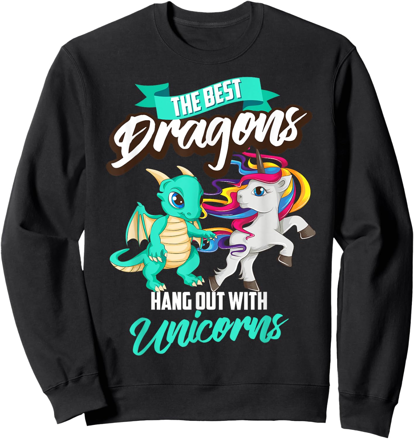 Funny The Best Dragons Hang Out With Unicorns Squad Gift Sweatshirt - Sweatshirt | Black