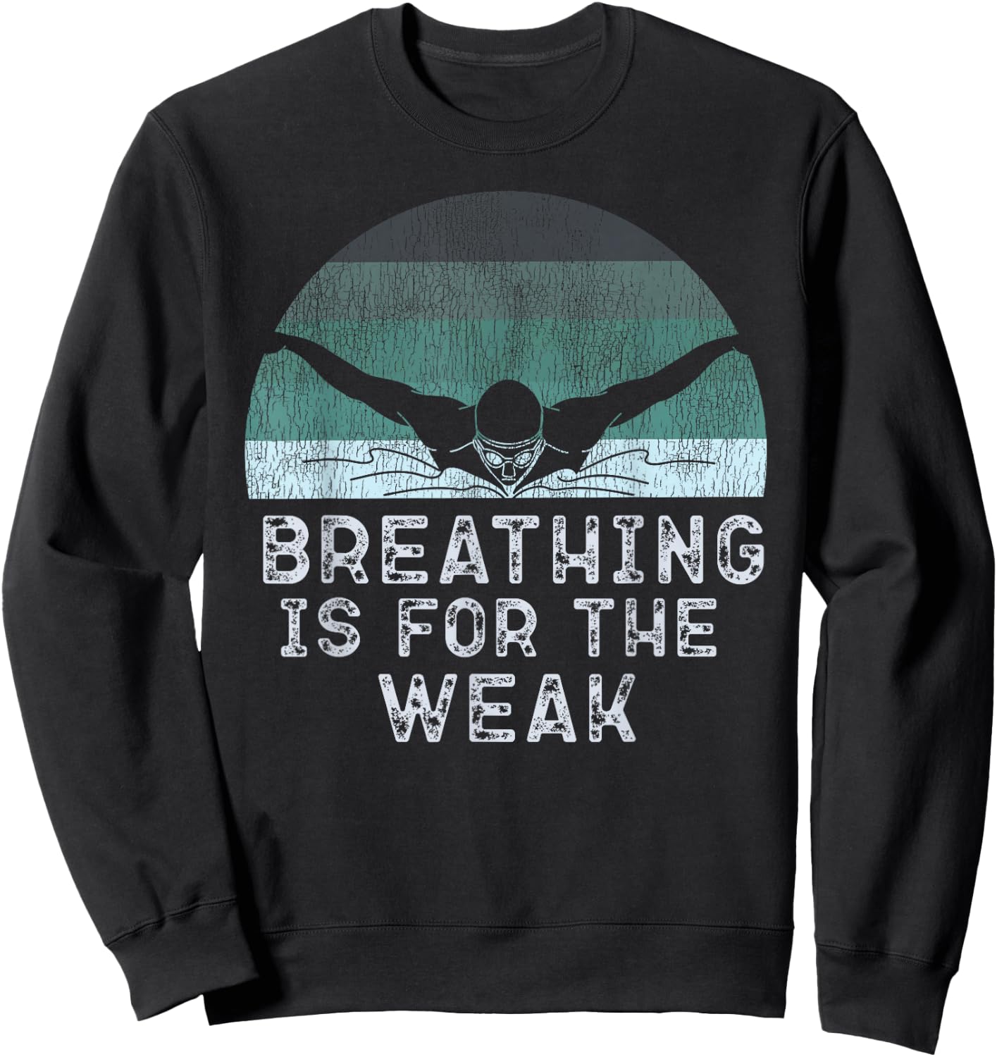 Swimmer Swim Breathing Is For The Weak Butterfly Swimming Sweatshirt - Sweatshirt | Black
