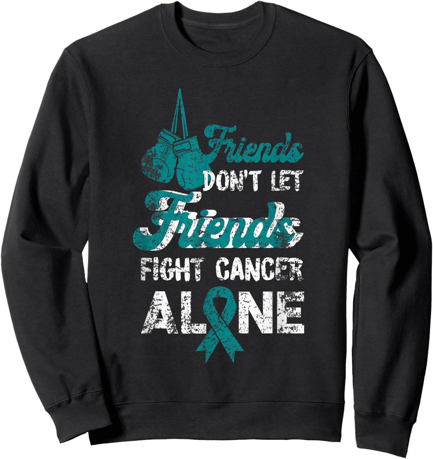 Dont Let Friends Fight Alone Cervical Cancer Awareness Sweatshirt - Sweatshirt | Black