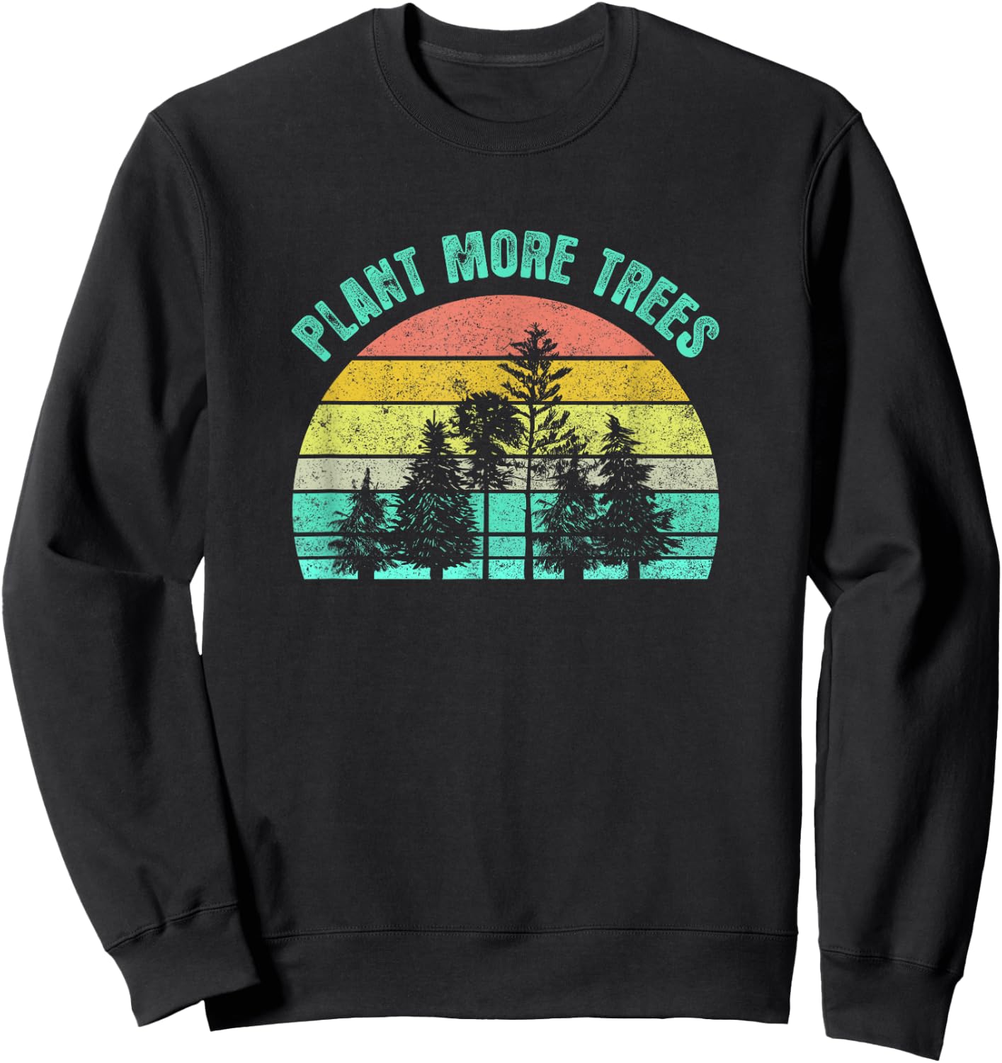 Arbor Day 2021 Plant More Trees Retro Nature Climate Earth Sweatshirt - Sweatshirt | Black