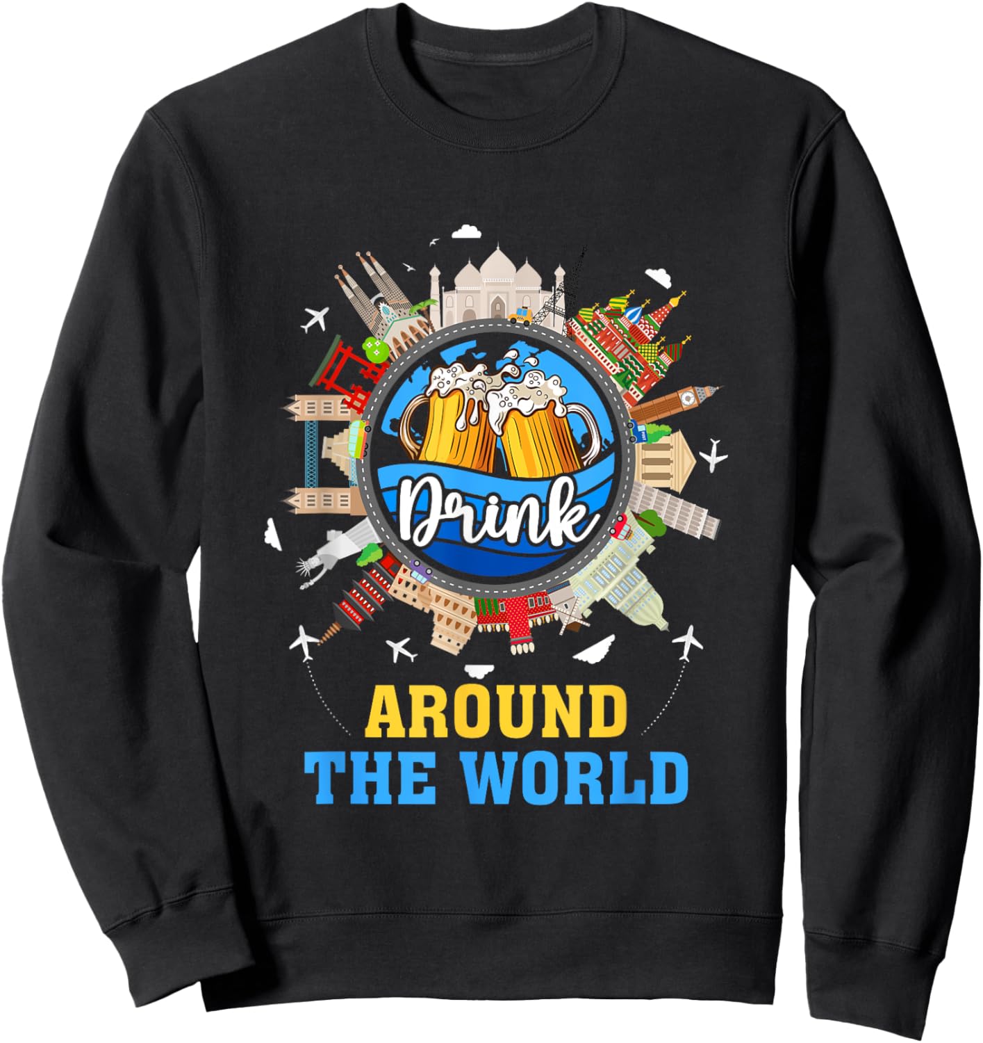Drink Around The World Vacation Adult Drinking Beer Party Sweatshirt - Sweatshirt | Black