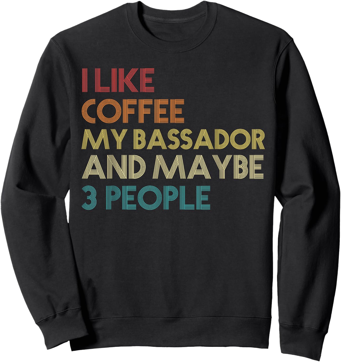 Bassador Dog Owner Coffee Lovers Quote Gift Vintage Retro Sweatshirt - Sweatshirt | Black